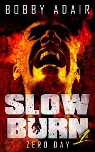 Slow Burn: Zero Day, Book 1